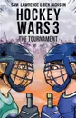 Hockey Wars 3. The Tournament - Sam Lawrence, Ben Jackson