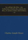 Le cabinet des fees : ou, Collection choisie des contes des fees, et autres contes merveilleux. v.30 - Charles-Joseph Mayer