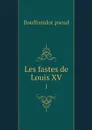 Les fastes de Louis XV. 1 - Bouffonidor pseud