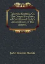 Taleetha Koomee, Or, The Gospel Prophecy of Our Blessed Lady's Assumption: or The gospel . - John Brande Morris