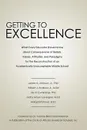 Getting to Excellence. What Every Educator Should Know about Consequences of Beliefs, Values, Attitudes, and Paradigms for the Reconstruction - James A. Johnson Jr. Phd