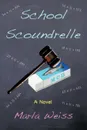 School Scoundrelle - Weiss Marla Weiss, Marla Weiss