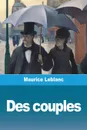 Des couples - Maurice Leblanc
