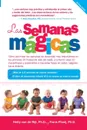 Las Semanas Magicas. Como Estimular las Semanas de Desarrollo Mas Importante en los Primeros 20 Meses de Vida del Bebe, y Convertir Esas 10 . The Magi - Hetty Van de Rijt, Frans Plooij