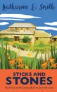 Sticks and Stones. Book Four of the Coming Back to Cornwall series - Katharine  E. Smith