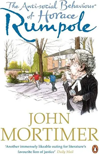 Обложка книги The Anti-social Behaviour of Horace Rumpole, MORTIMER JOHN