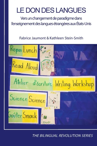 Обложка книги Le don des langues. Vers un changement de paradigme dans l'enseignement des langues etrangeres aux Etats-Unis, Kathleen Stein-Smith, Fabrice Jaumont