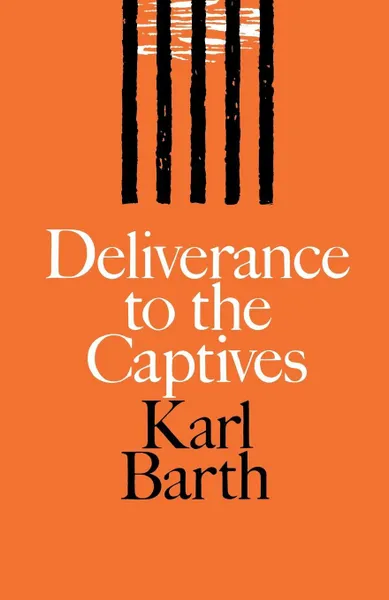 Обложка книги Deliverance to the Captives, Karl Barth