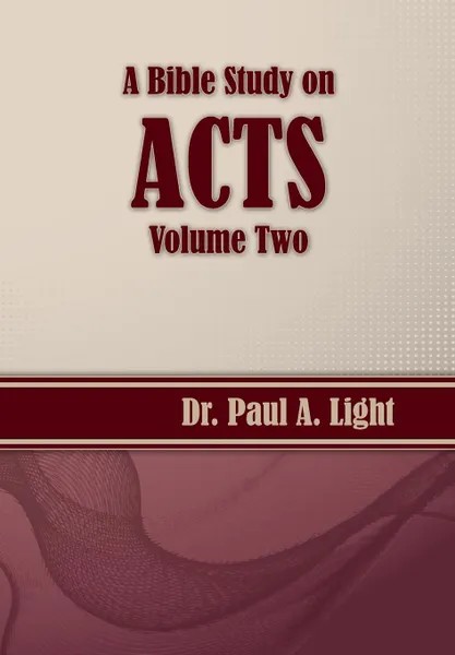 Обложка книги A Bible Study on Acts, Volume Two, Paul A Light