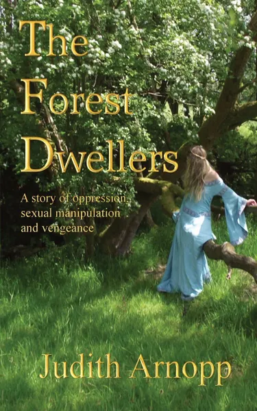 Обложка книги The Forest Dwellers, Judith Arnopp