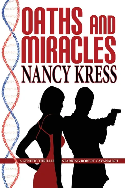 Обложка книги Oaths and Miracles - A Robert Cavanaugh Genetic Thriller, Nancy Kress