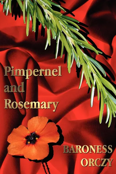 Обложка книги Pimpernel and Rosemary, Baroness Orczy