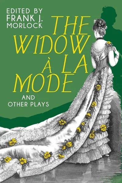 Обложка книги The Widow a la Mode and Other Plays, Jean Francois Regnard, Alain Rene Le Sage