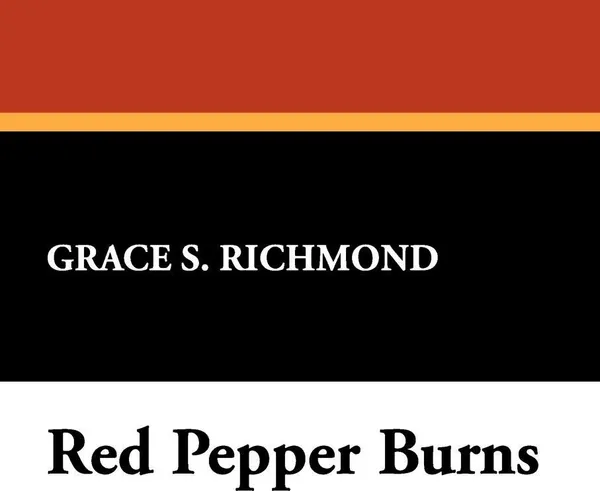 Обложка книги Red Pepper Burns, Grace S. Richmond