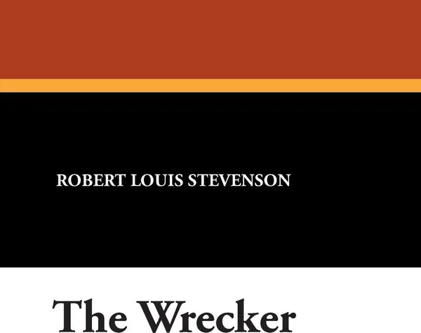 Обложка книги The Wrecker, Stevenson Robert Louis, Lloyd Osbourne