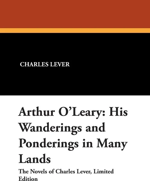 Обложка книги Arthur O'Leary. His Wanderings and Ponderings in Many Lands, Charles Lever