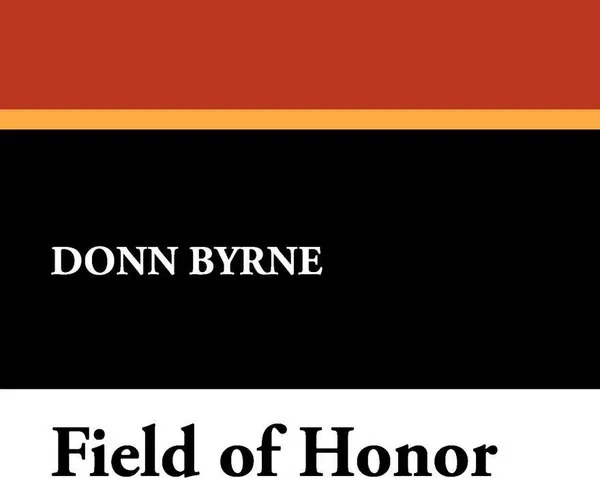 Обложка книги Field of Honor, Donn Byrne