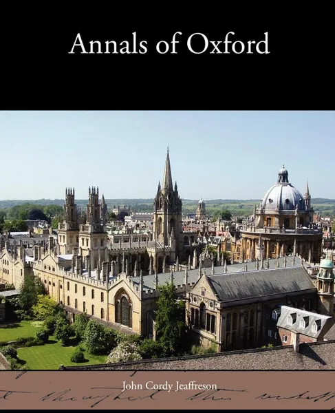 Обложка книги Annals of Oxford, John Cordy Jeaffreson