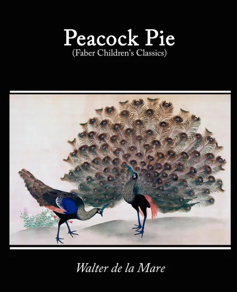 Обложка книги Peacock Pie, a Book of Rhymes, Walter de La Mare