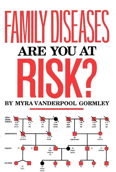 Обложка книги Family Diseases. Are You at Risk?, Myra Vanderpool Gormley, Gormley