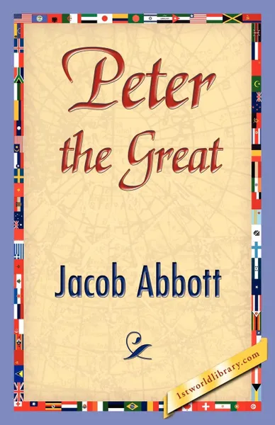 Обложка книги Peter the Great, Abbott Jacob Abbott, Jacob Abbott