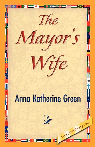 Обложка книги The Mayor's Wife, Anna Katharine Green