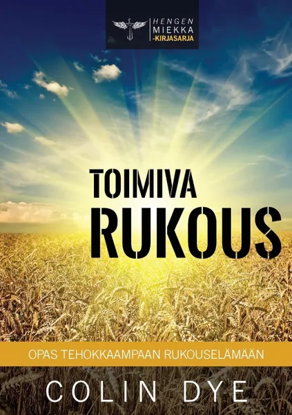 Обложка книги Toimiva rukous, Colin Dye