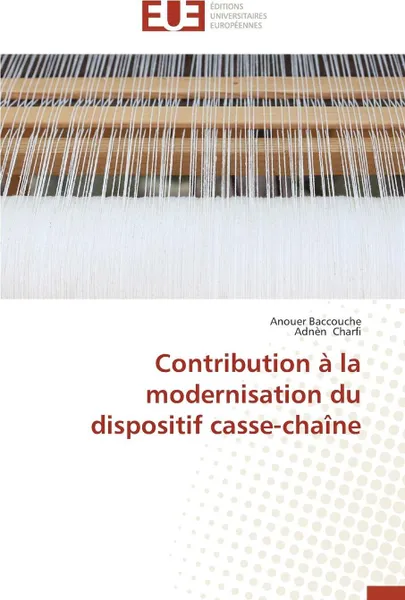 Обложка книги Contribution a la modernisation du dispositif casse-chaine, Collectif