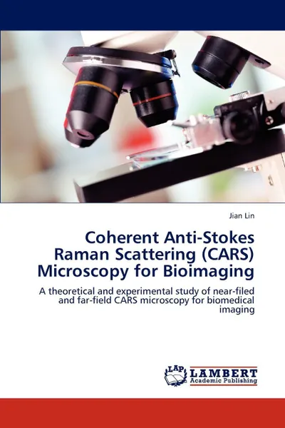 Обложка книги Coherent Anti-Stokes Raman Scattering (Cars) Microscopy for Bioimaging, Lin Jian