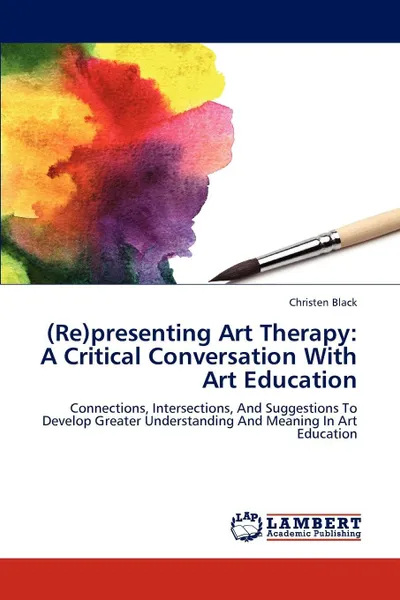 Обложка книги (Re)Presenting Art Therapy. A Critical Conversation with Art Education, Black Christen