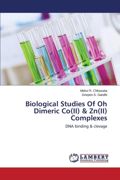 Обложка книги Biological Studies Of Oh Dimeric Co(II) & Zn(II) Complexes, Chhasatia Mehul R., Gandhi Deepen S.