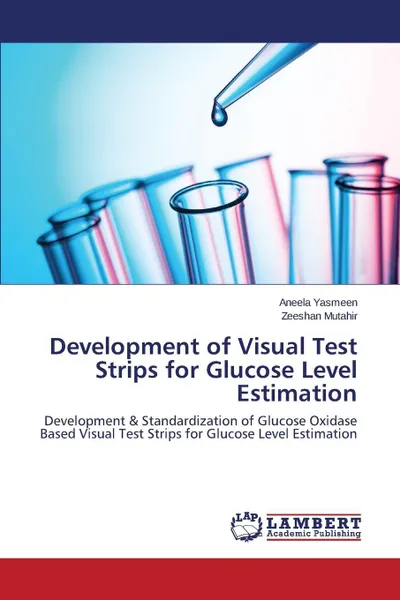 Обложка книги Development of Visual Test Strips for Glucose Level Estimation, Yasmeen Aneela, Mutahir Zeeshan