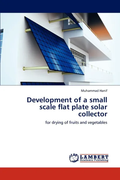 Обложка книги Development of a small scale flat plate solar collector, Muhammad Hanif