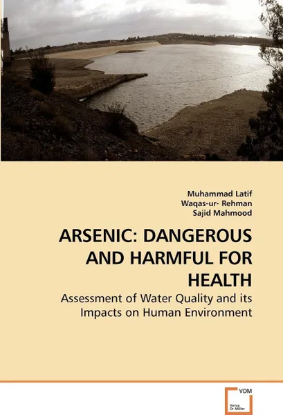 Обложка книги ARSENIC. DANGEROUS AND HARMFUL FOR HEALTH, Muhammad Latif, Waqas-ur-Rehman, Sajid Mahmood