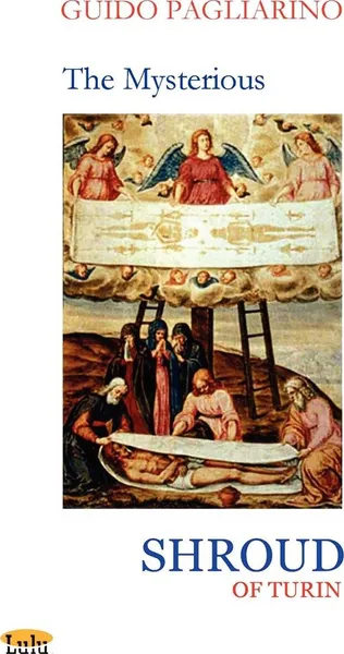 Обложка книги THE MYSTERIOUS SHROUD OF TURIN - Essay, Guido Pagliarino