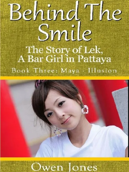 Обложка книги Maya - Illusion. Behind the Smile, the Story of Lek, a Bar Girl in Pattaya, Owen Jones