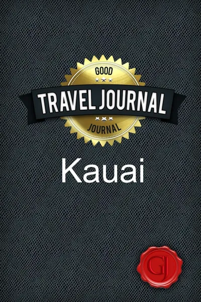 Обложка книги Travel Journal Kauai, Good Journal