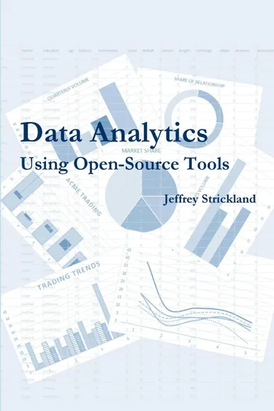 Обложка книги Data Analytics Using Open-Source Tools, Jeffrey Strickland