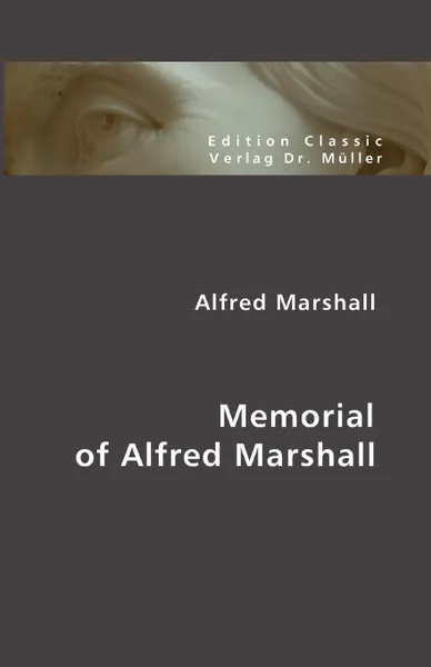 Обложка книги Memorial of Alfred Marshall, Alfred Marshall