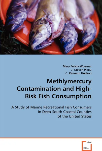 Обложка книги Methlymercury Contamination and High-Risk Fish Consumption, Mary Felicia Woerner, J. Steven Picou, C. Kenneth Hudson