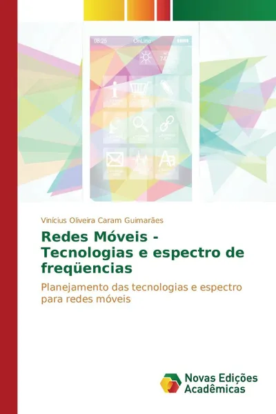 Обложка книги Redes Moveis - Tecnologias e espectro de frequencias, Oliveira Caram Guimarães Vinícius