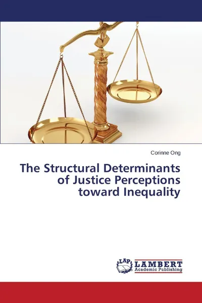 Обложка книги The Structural Determinants of Justice Perceptions Toward Inequality, Ong Corinne