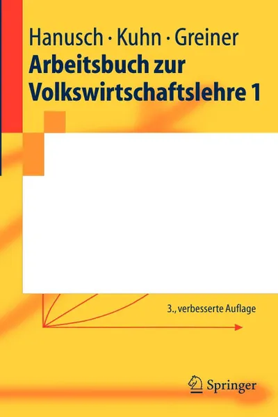 Обложка книги Arbeitsbuch zur Volkswirtschaftslehre 1, Horst Hanusch, Thomas Karl Kuhn