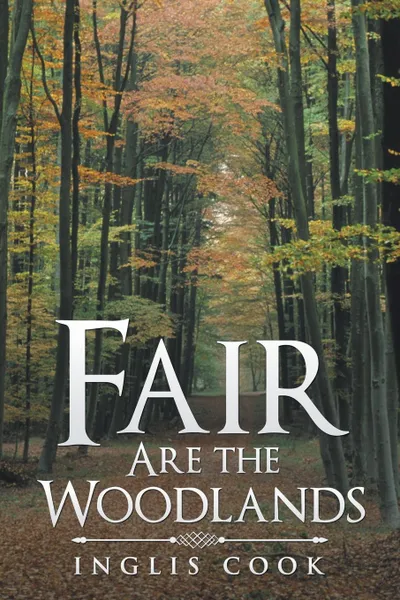 Обложка книги Fair Are the Woodlands, Inglis Cook