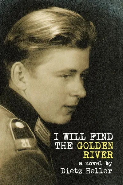 Обложка книги I Will Find the Golden River, Heller Dietz Heller