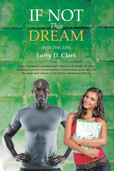 Обложка книги If Not This Dream. Book Two : Zaki, Larry D. Clark