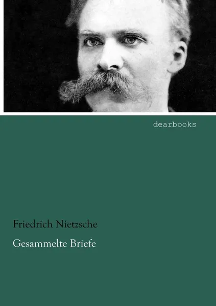 Обложка книги Gesammelte Briefe, Friedrich Wilhelm Nietzsche