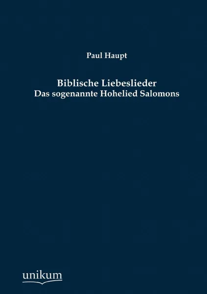 Обложка книги Biblische Liebeslieder, Paul Haupt