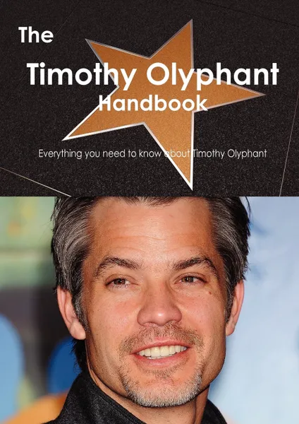 Обложка книги The Timothy Olyphant Handbook - Everything You Need to Know about Timothy Olyphant, Emily Smith