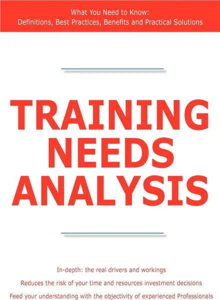 Обложка книги Training Needs Analysis - What You Need to Know. Definitions, Best Practices, Benefits and Practical Solutions, James Smith